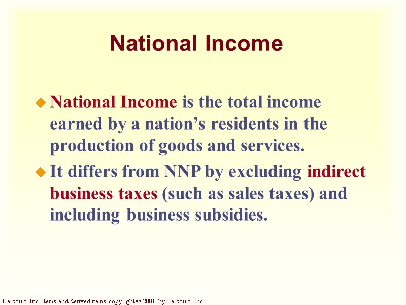 National Income National Income is the total income earned by a nation’s residents in